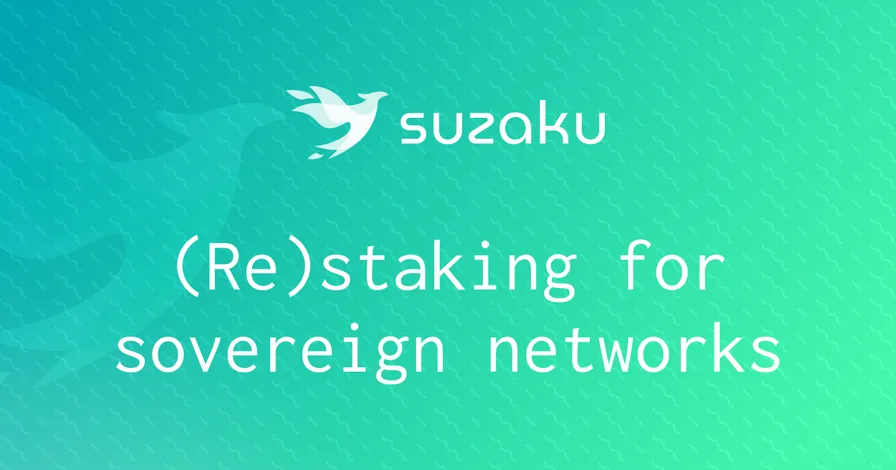Suzaku - (Re)staking for Sovereign Networks